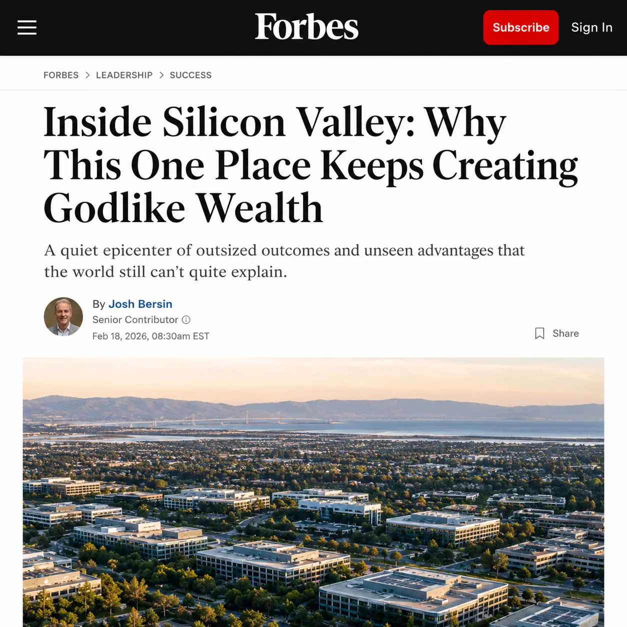 A Forbes article headlined Inside Silicon Valley: Why This One Place Keeps Creating Godlike Wealth
